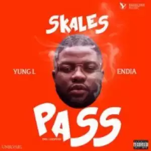 Skales - Pass ft. Yung L & Endia